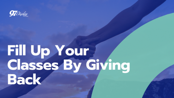 Fill Up Your Classes By Giving Back