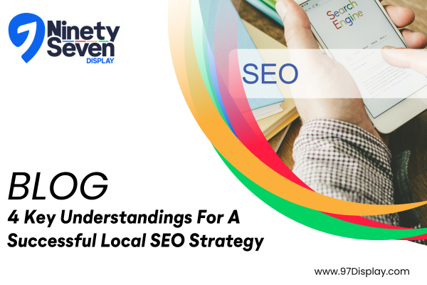 4 Key Understandings For A Successful Local SEO Strategy 