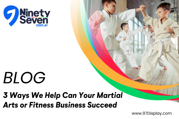 3 Ways 97 display Can help Your Martial Arts or Fitness Business Succeed